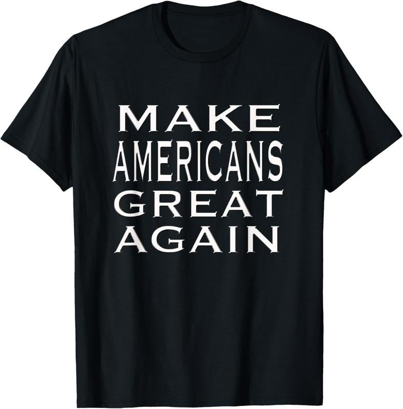 100% Cotton Make AMERICANS Great Again Pride Patriotic Proud America T-Shirt