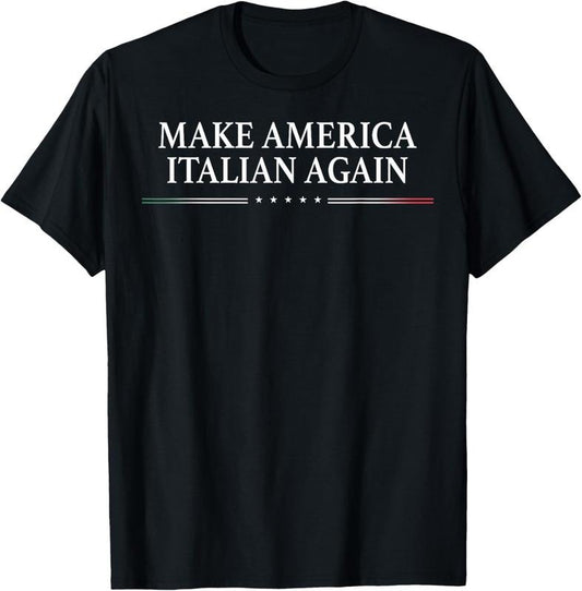 100% Cotton Make America Italian Again T-Shirt