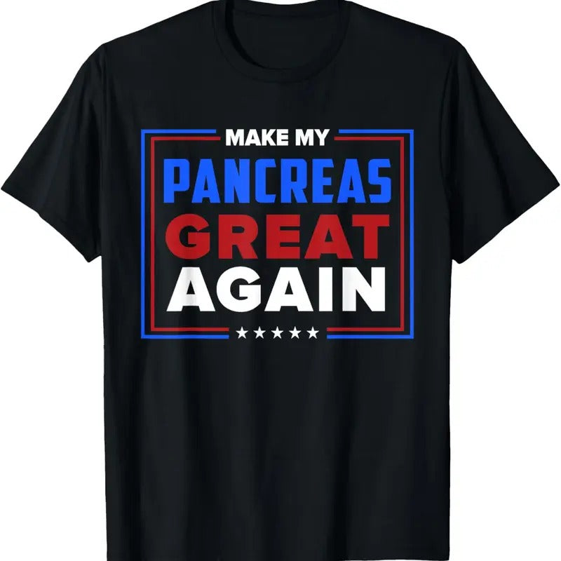 100% Cotton Make My Pancreas Great Diabetic Diabetes Type 1 T Shirt T-Shirt