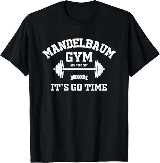 100% Cotton Mandelbaum Gym It's Go Time T-Shirt