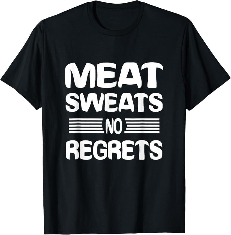100% Cotton Meat Sweats No Regrets Shirt Funny Meat Lover Meat Sweats T-Shirt