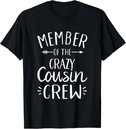 100% Cotton Member of the crazy cousin crew T-Shirt