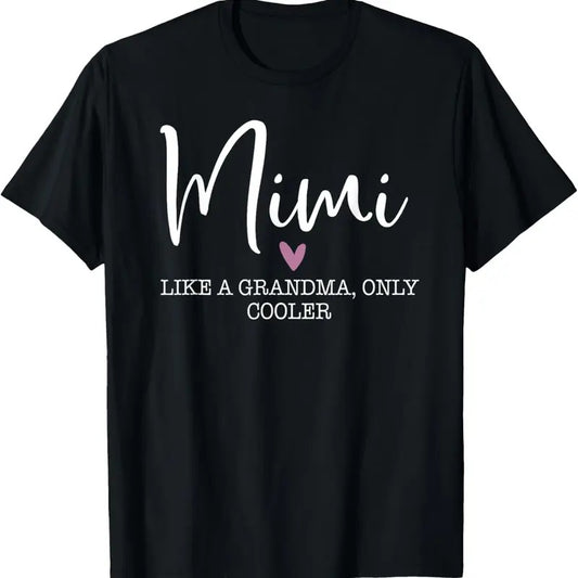 100% Cotton Mimi Like A Grandma Only Cooler Heart Mother's Day Mimi T-Shirt