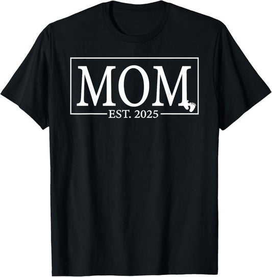 100% Cotton Mom Est. 2025 Expect  2025 New Mom 2025 Mom To Be 2025 T-Shirt