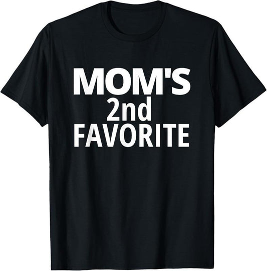 100% Cotton Mom's 2nd Favorite | Mom's Second Favorite T-Shirt
