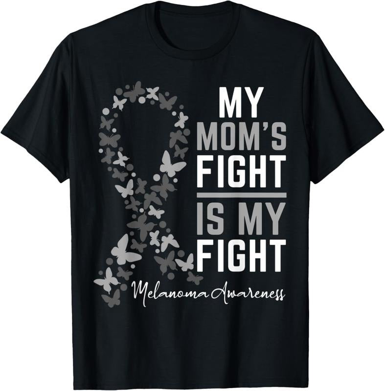 100% Cotton Mom's Fight is My Fight Support Melanoma Cancer Awareness T-Shirt