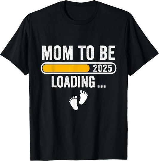 100% Cotton Mom to be 2025 Loading Mom Est 2025 Promoted to Mommy T-Shirt