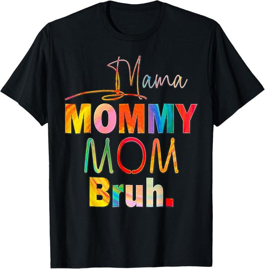 100% Cotton Mother's Day Quotes Mama Mommy Mom Bruh Mom Life Color Funny T-Shirt