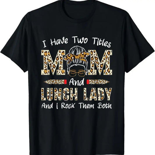 100% Cotton Mum and Lunch Lady Cafeteria Worker Mother's Day Lunch Lady T-Shirt