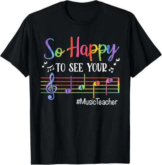 100% Cotton Music Teacher So Happy To See Your Face Back To School Funny T-Shirt