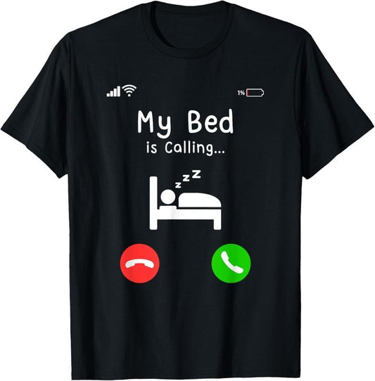100% Cotton My Bed is Calling Entry Call Funny For Women & Men T-Shirt