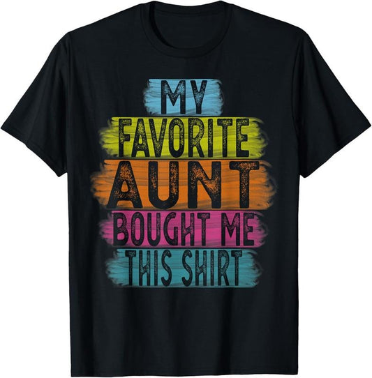 100% Cotton My Favorite Aunt Bought Me This Shirt for Nephew or Niece T-Shirt