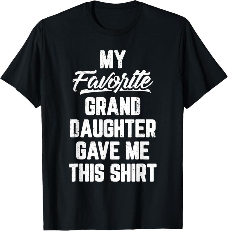 100% Cotton My Favorite GrandDaughter Gave Me This Shirt Father's Day T-Shirt