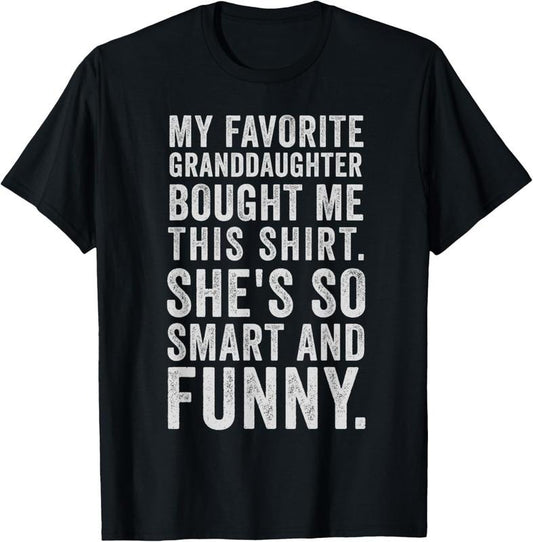 100% Cotton My Favorite Granddaughter Bought Me This Funny Grandparent T-Shirt