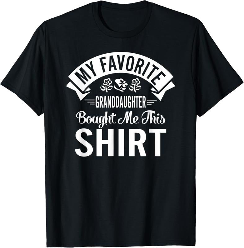 100% Cotton My Favorite Granddaughter Bought Me This T-Shirt