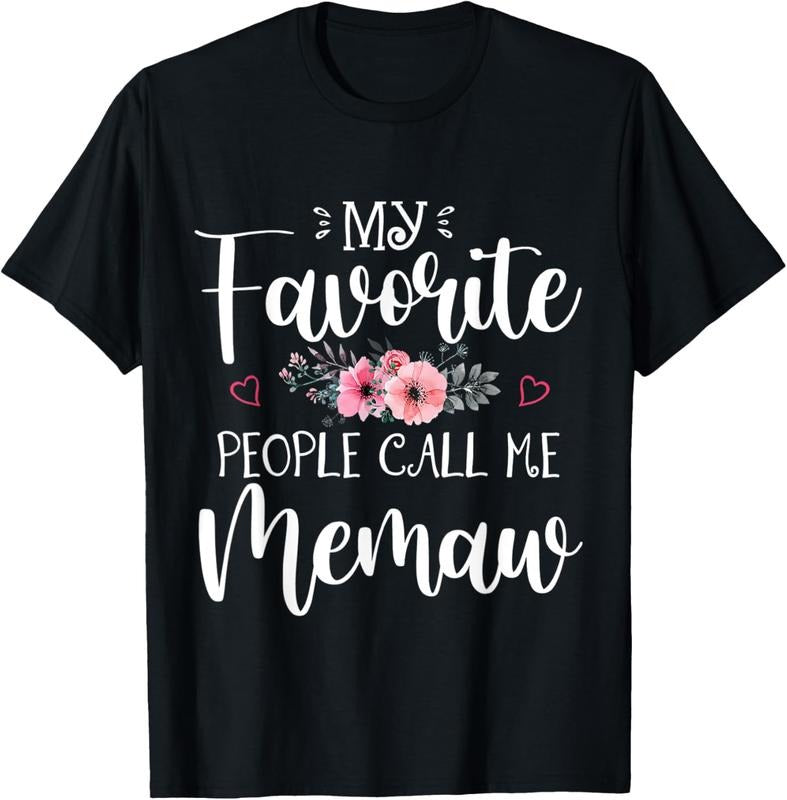 100% Cotton My Favorite People Call Me Memaw Shirt Floral Mother's Day T-Shirt