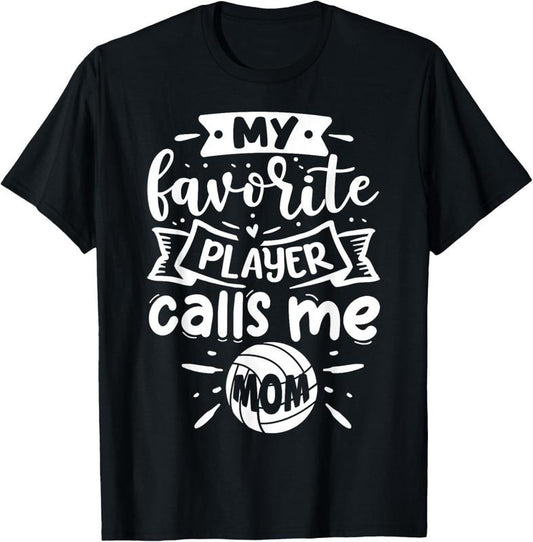100% Cotton My Favorite Player Calls Me Mom | Volleyball T-Shirt