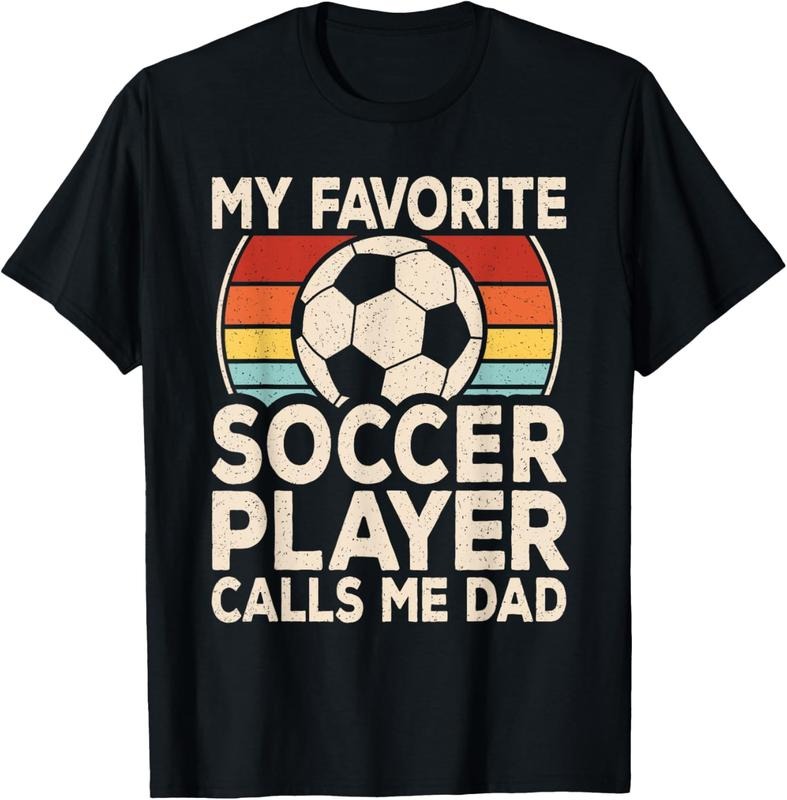 100% Cotton My Favorite Soccer Player Calls Me Dad Soccer Son Daughter T-Shirt