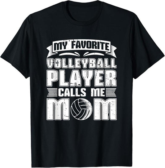 100% Cotton My Favorite Volleyball Player Calls Me Mom - Volleyball Mom T-Shirt