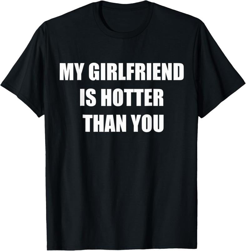 100% Cotton My girlfriend is hotter than you T-Shirtstyle{n002}2