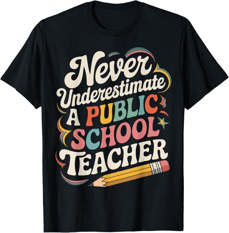 100% Cotton Never Underestimate a Public School Teacher Public Education T-Shirt