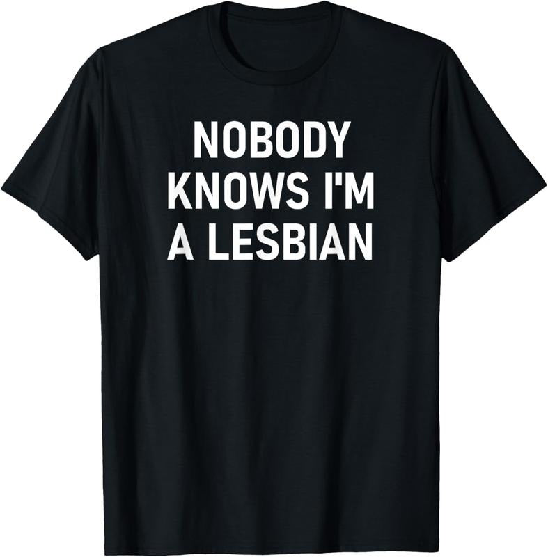 100% Cotton Nobody Knows I'm A Lesbian, Gay, Pride, LBGT, Funny, Family T-Shirt