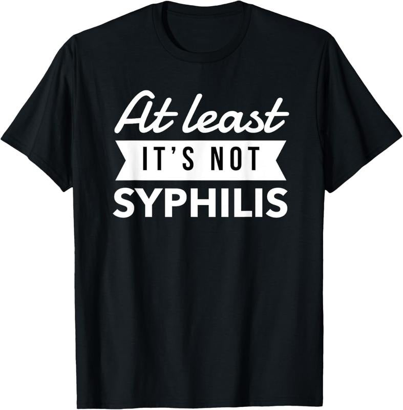 100% Cotton Not Syphilis Funny Post Surgery Gag Gifts Get Well Soon Gift T-Shirt