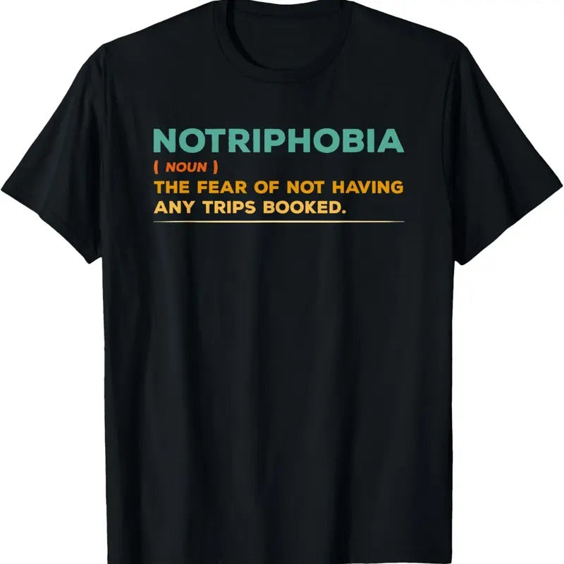 100% Cotton Notriphobia Noun Definition Funny Adventure Travel Lover T-Shirt