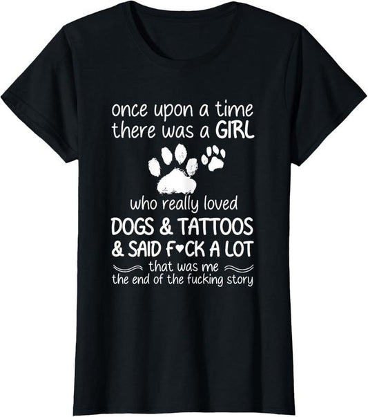 100% Cotton Once Upon A Time There Was A Girl Who Really Loved Dogs T-Shirt
