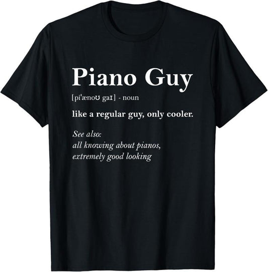 100% Cotton Piano Guy Definition Funny Boy Piano Gift Piano Player T-Shirt