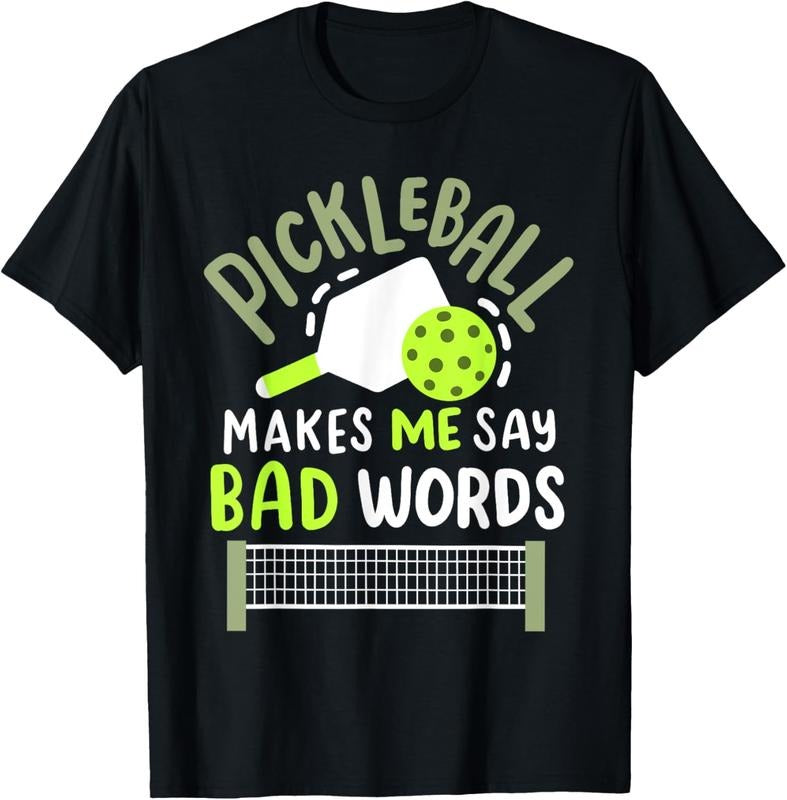 100% Cotton Pickleball Makes Me Say Bad Words T-Shirt