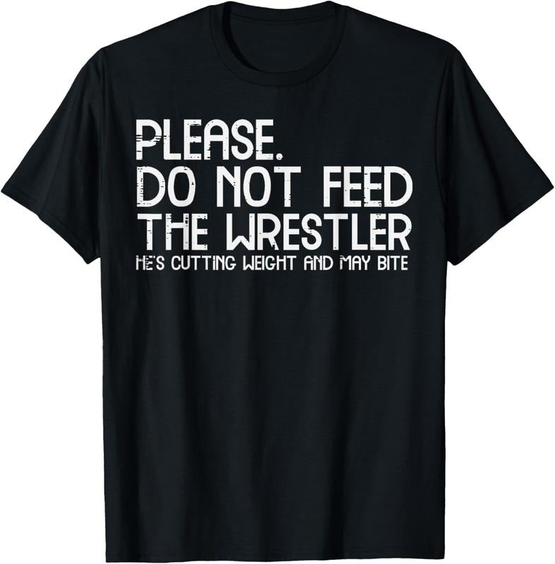 100% Cotton Please Dont Feed Wrestler Funny Wrestling Men Women Boys Kid T-Shirt