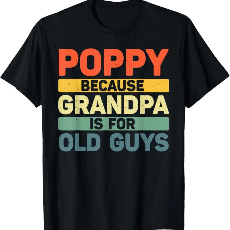 100% Cotton Poppy Design For Grandpa From Father's Day Poppy T-Shirt