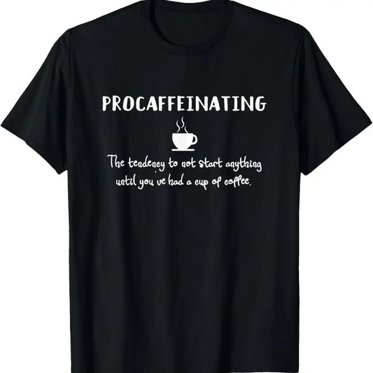 100% Cotton Procaffeinating Funny Coffee Addict Joke Caffeine Lover Gag T-Shirt