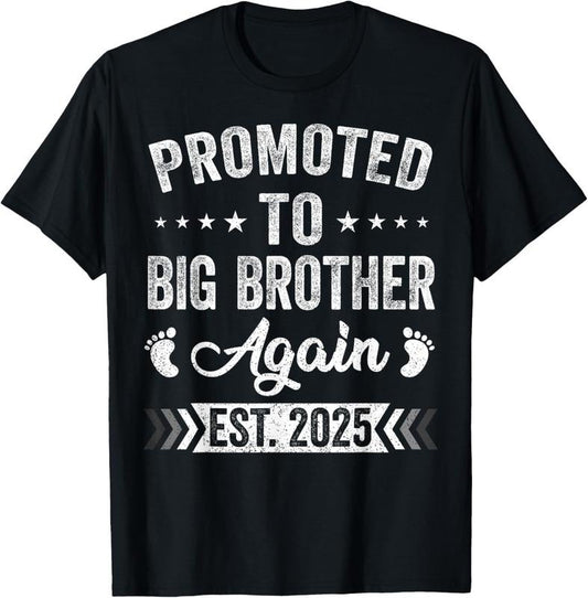 100% Cotton Promoted To Big Brother Again Est 2025 Announcement T-Shirt