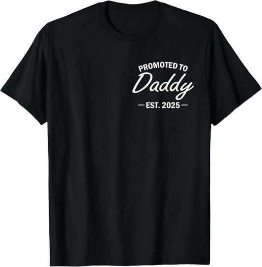 100% Cotton Promoted To Daddy Est 2025 Soon To Be New Dad Fathers Day T-Shirt