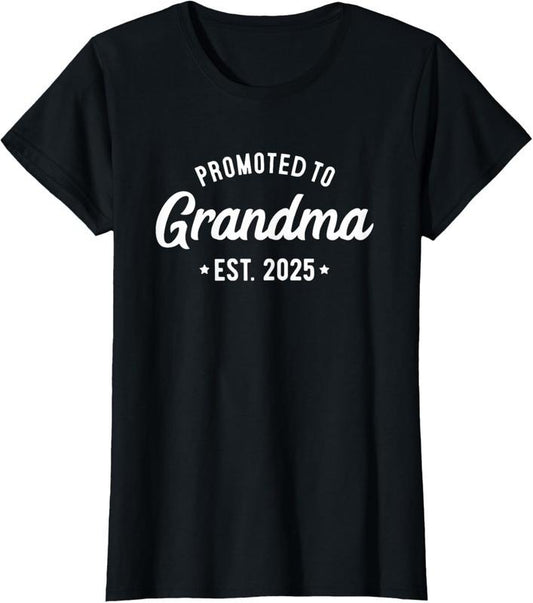 100% Cotton Promoted to Grandma 2025 Soon To Be Grandmother, New Grandma T-Shirt