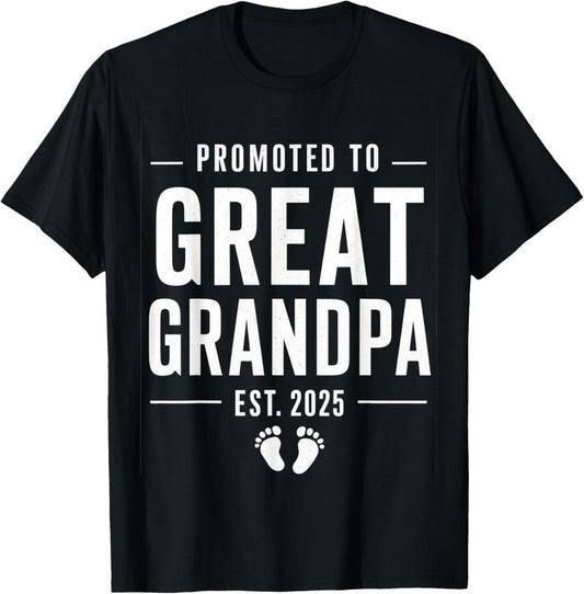 100% Cotton Promoted to Great Grandpa 2025 Soon To Be Greats Grandpa T-Shirt