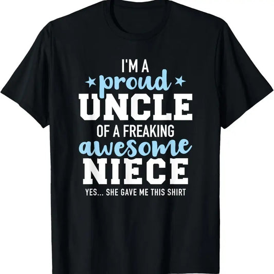 100% Cotton Proud uncle of awesome niece she gave me this gift T-Shirt