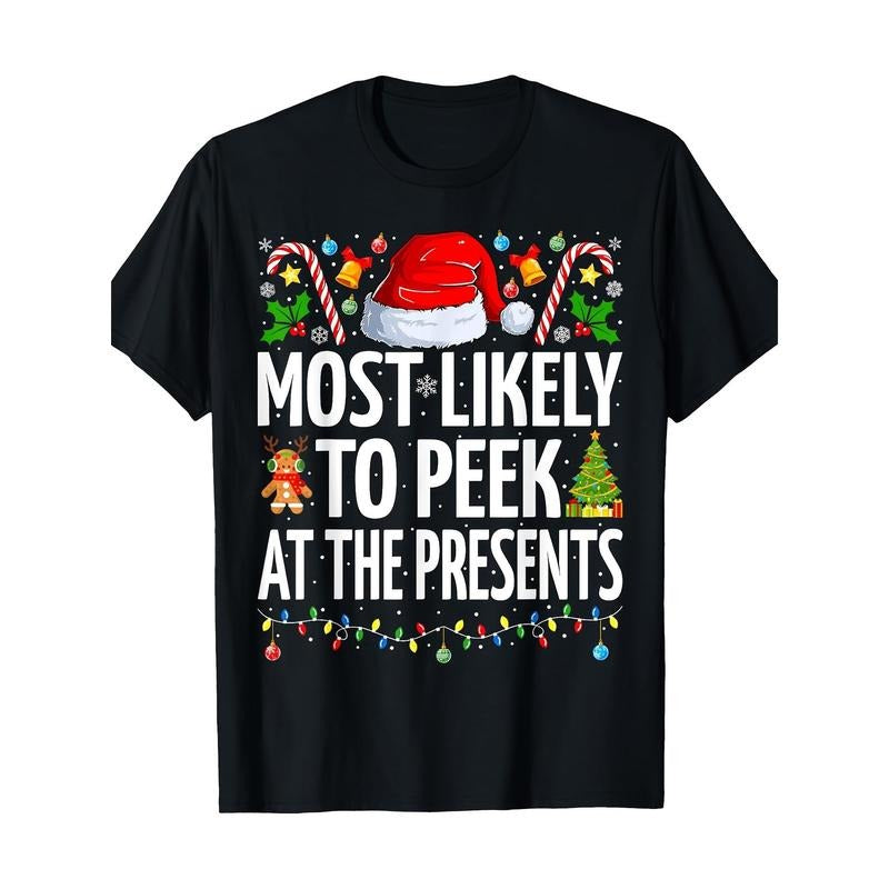 [100% Cotton Quality Cotton]Most Likely To Peek At The Presents Funny Family Christmas T-Shirt- 220g Lightweig made in usa