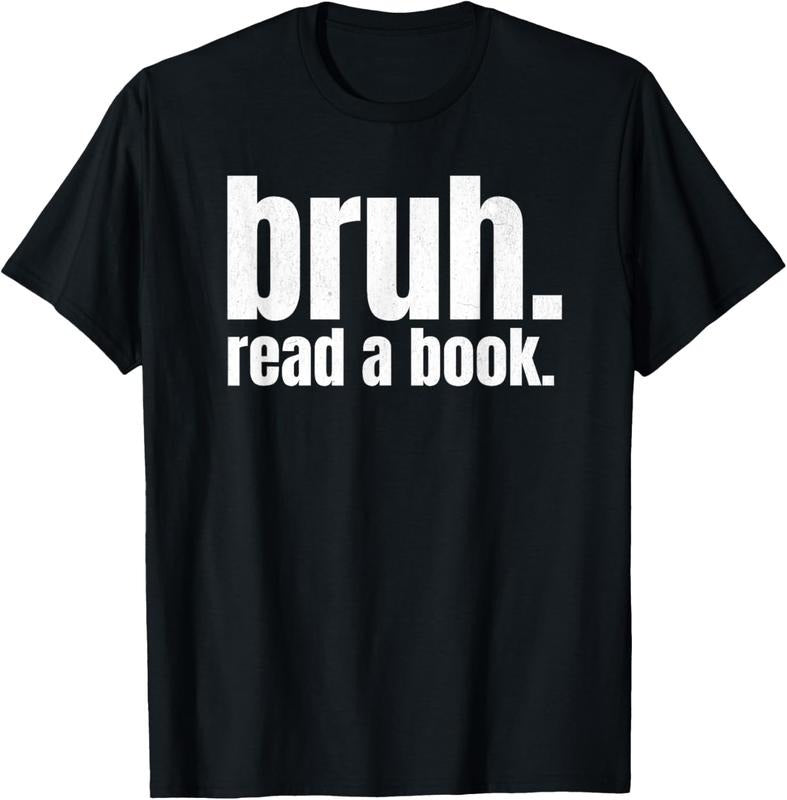 100% Cotton Read A Book Bruh - Funny English Teacher Reading Literature T-Shirt