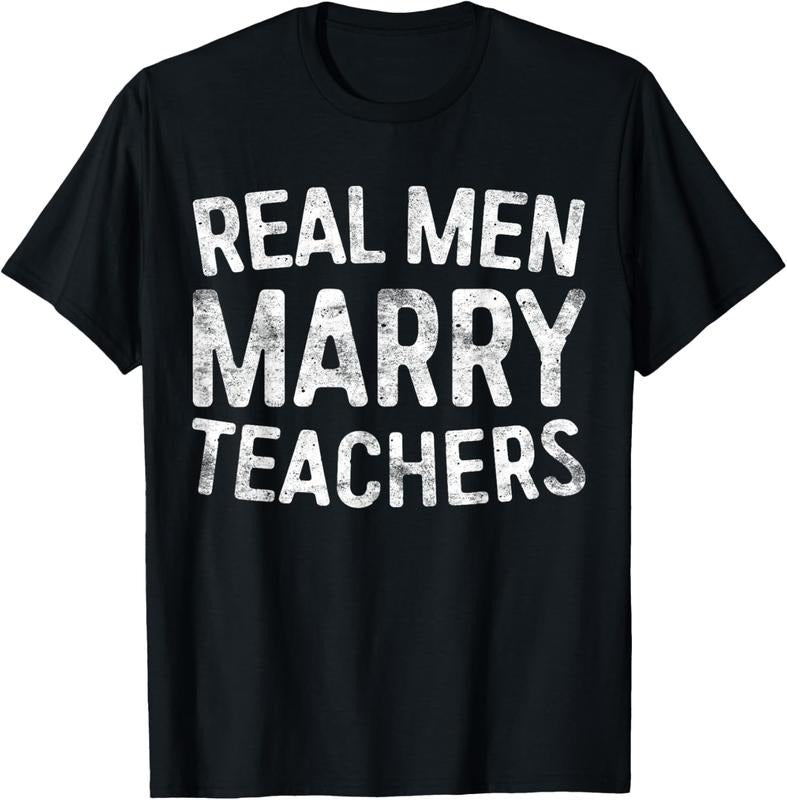 100% Cotton Real Men Marry Teachers T-Shirt Teacher Shirt T-Shirt