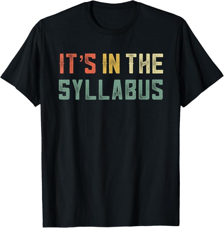 100% Cotton Retro Tenure Professor Its in The Syllabus College Teacher T-Shirt