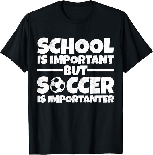 100% Cotton School Is Important But Soccer Is Importanter Funny Boys T-Shirt