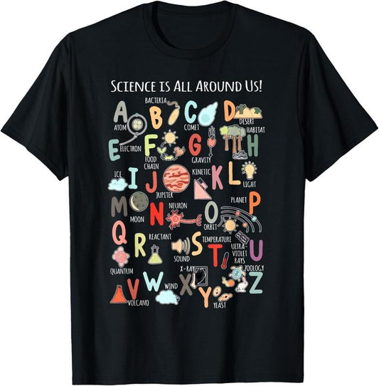 100% Cotton Science Teacher Alphabet Science Is All Around Us Teacher T-Shirt