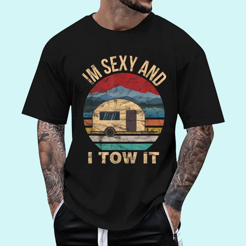 [100% Cotton Shirt] RV Camper Shirts - Im Sexy and I Tow It Funny Camper Unisex T-Shirt