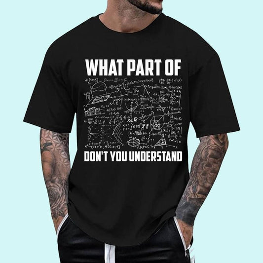 [100% Cotton Shirt] What Part Of Don_t You Understand Funny Math Teacher Gift Short Sleeve Unisex T-Shirt