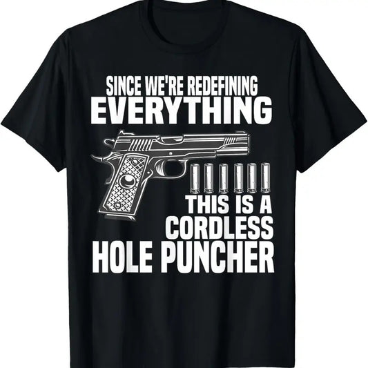 100% Cotton Since We Are Redefining Everything Cordless Hole Puncher T-Shirt