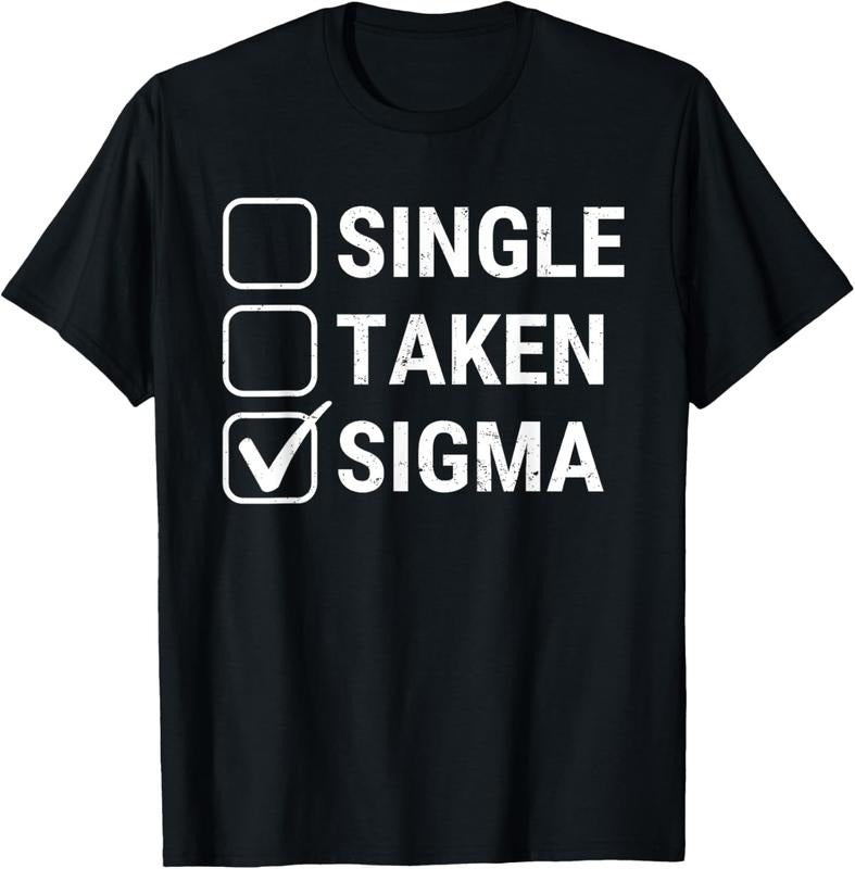 100% Cotton Single Taken Sigma Funny Relationship Status Sigma Lifestyle T-Shirt