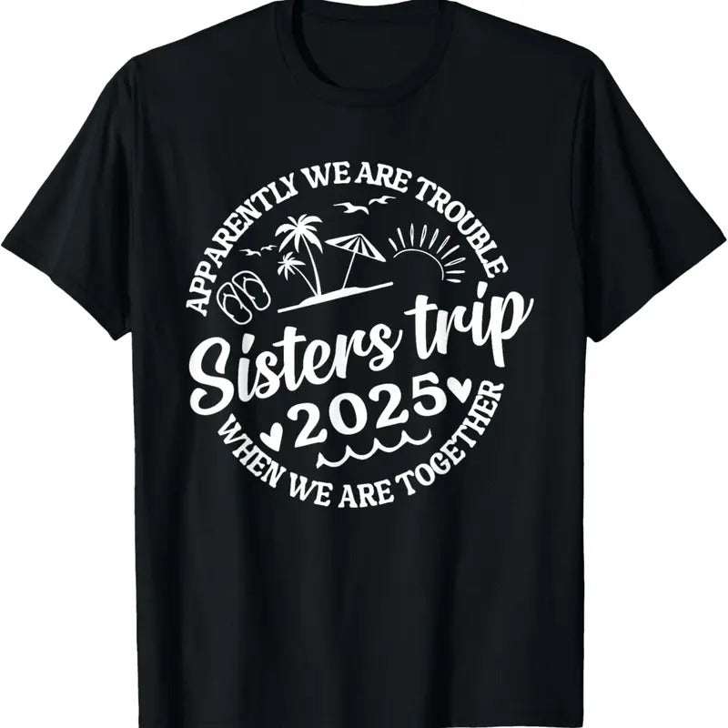 100% Cotton Sisters Trip 2025 Women Weekend Vacation Girls Trip Matching T-Shirt